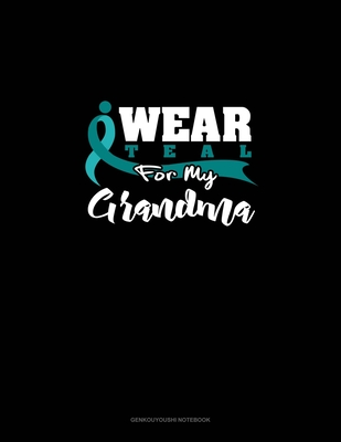 Read I Wear Teal For My Grandma: Genkouyoushi Notebook - Engy Publishing file in PDF