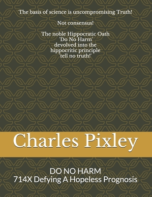 Download DO NO HARM with 714X: 714X Defying A Hopeless Prognosis - Caroline Grey Ganz Ma Editor | ePub