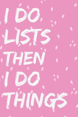 Full Download I do Lists Then I Do Things: To Do List Planner With Vertical Weekly Spread Views And Day Of The Week For Daily Work Family Life Task Tracker Small Notebook Size Pink Pattern Cover - Plannerge Planner file in ePub
