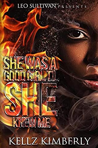 Download She Was A Good Girl 'Til She Knew Me (Volume 1) - Kellz Kimberly | ePub