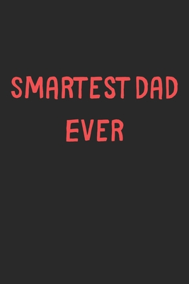 Download Smartest Dad Ever: Lined Journal, 120 Pages, 6 x 9, Funny Dad Gift Idea, Black Matte Finish (Smartest Dad Ever Journal) - Family Publishing file in ePub