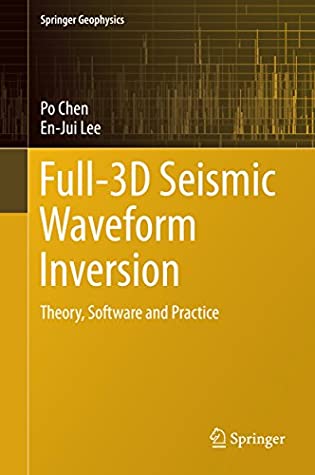 Read Full-3D Seismic Waveform Inversion: Theory, Software and Practice (Springer Geophysics) - Po Chen | ePub