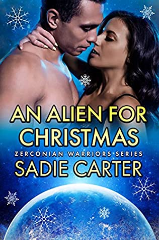 Full Download An Alien For Christmas (Zerconian Warriors Book 16) - Sadie Carter file in ePub