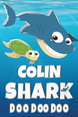Full Download Colin Shark Doo Doo Doo: Colin Name Notebook Journal For Drawing Taking Notes and Writing, Personal Named Firstname Or Surname For Someone Called Colin For Christmas Or Birthdays This Makes The Perfect Personolised Fun Custom Name Gift For Colin - Maria Shark Name Covers file in PDF