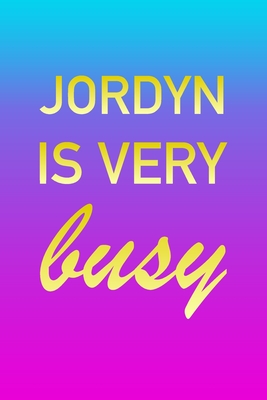 Read Online Jordyn: I'm Very Busy 2 Year Weekly Planner with Note Pages (24 Months) Pink Blue Gold Custom Letter J Personalized Cover 2020 - 2022 Week Planning Monthly Appointment Calendar Schedule Plan Each Day, Set Goals & Get Stuff Done - Imverybusy Planners file in ePub