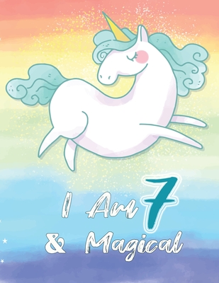 Full Download I am 7 & Magical: Unicorn Journal Happy Birthday 7 Years Old - Journal for kids - 7 Year Old Christmas birthday gift for Girls -  file in ePub