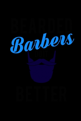 Full Download Bearded Barbers Do It Better: Food Journal Track Your Meals Eat Clean And Fit Breakfast Lunch Diner Snacks Time Items Serving Cals Sugar Protein Fiber Carbs Fat 110 Pages 6 X 9 In 15.24 X 22.86 Cm - John Dong Miller file in PDF
