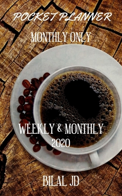 Full Download Pocket Planner Monthly Only: WEEKLY MONTHLY PLANNER 2020: 2020 CALENDAR: JAN 1st - DEC 31 - Bilal Jd | PDF
