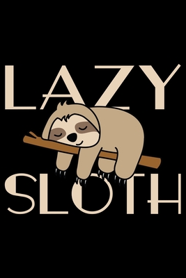 Download Lazy Sloth: Cool Sloth Life Journal Notebook - Sloth Journal for Kids - Sloth Lover Notebook Journal - Sloth Journal for Women & Girls - Funny Sloth Diary - Patternfeed Sloth | ePub
