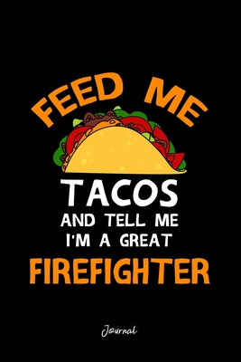 Full Download Journal: Dot Grid Journal - Feed Tacos Tell Me Firefighters Cool Christmas Gift - Black Dotted Diary, Planner, Gratitude, Writing, Travel, Goal, Bullet Notebook -  file in ePub