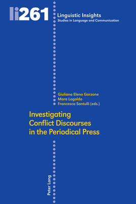 Full Download Investigating Conflict Discourses in the Periodical Press - Giuliana Elena Garzone file in PDF