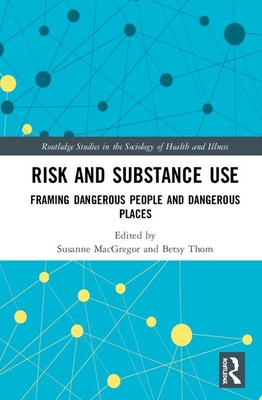 Full Download Risk and Substance Use: Framing Dangerous People and Dangerous Places - Susanne MacGregor | PDF