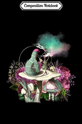 Read Online Composition Notebook: Alice and the smoking caterpillar in Wonderland Journal/Notebook Blank Lined Ruled 6x9 100 Pages - Nancy Weis file in ePub