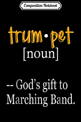 Read Online Composition Notebook: FUNNY TRUMPET God's Gift to Marching Band Journal/Notebook Blank Lined Ruled 6x9 100 Pages - Swen Weidner | ePub
