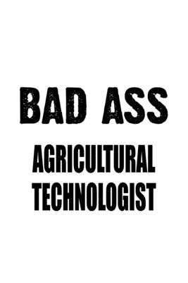 Download Bad Ass Agricultural Technologist: Funny Agricultural Technologist Notebook, Agricultural Techno Worker Journal Gift, Diary, Doodle Gift or Notebook 6 x 9 Compact Size, 109 Blank Lined Pages -  | PDF