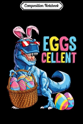 Read Online Composition Notebook: Dinosaur Easter Bunny T rex Boys Kids Eggs Cellent Journal/Notebook Blank Lined Ruled 6x9 100 Pages - Dennis Weib file in PDF