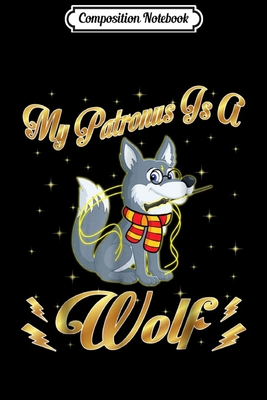 Read Online Composition Notebook: My Patronus Is A Wolf Harry Dog Potter Dad Mom Journal/Notebook Blank Lined Ruled 6x9 100 Pages - Swen Weidner | PDF