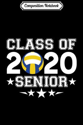 Read Composition Notebook: Class of 2020 Senior Varsity Volleyball Sport Team Player Long Sleeve Journal/Notebook Blank Lined Ruled 6x9 100 Pages - Karolina Koch file in PDF