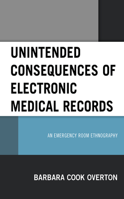 Read Unintended Consequences of Electronic Medical Records: An Emergency Room Ethnography - Barbara Cook Overton | PDF