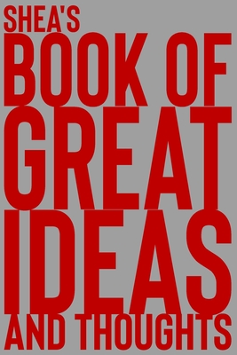 Read Shea's Book of Great Ideas and Thoughts: 150 Page Dotted Grid and individually numbered page Notebook with Colour Softcover design. Book format: 6 x 9 in - 2 Scribble | PDF