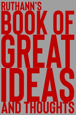 Read Online Ruthann's Book of Great Ideas and Thoughts: 150 Page Dotted Grid and individually numbered page Notebook with Colour Softcover design. Book format: 6 x 9 in - 2 Scribble | PDF