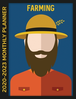 Full Download Farming 2020 - 2023 Monthly Planner: Farm Theme 4 Year Calendar, Notebook and More - Infinity Farm Planners file in ePub