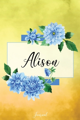 Full Download Alison Journal: Blue Dahlia Flowers Personalized Name Journal/Notebook/Diary - Lined 6 x 9-inch size with 120 pages - Shine Gold Name Notebooks | ePub