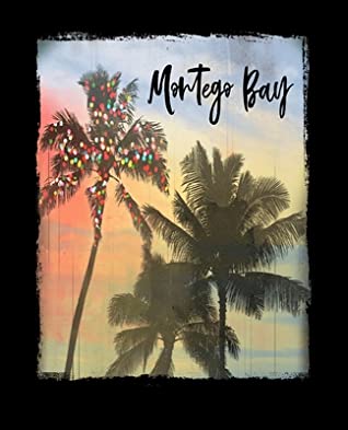 Full Download Montego Bay: Jamaican Christmas Notebook With Lined College Ruled Paper For Taking Notes. Stylish Tropical Travel Journal Diary 7.5 x 9.25 Inch Soft Cover. For Home, Work Or School. -  file in ePub