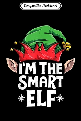 Download Composition Notebook: I'm The Smart Elf Matching Family Group Christmas Journal/Notebook Blank Lined Ruled 6x9 100 Pages - Helma Schmitz file in ePub