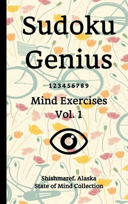 Download Sudoku Genius Mind Exercises Volume 1: Shishmaref, Alaska State of Mind Collection - Shishmaref Al State of Mind Collection | ePub