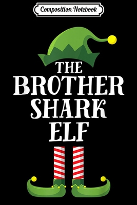 Read Composition Notebook: Brother Shark Elf Matching Family Group Christmas Party PJ Journal/Notebook Blank Lined Ruled 6x9 100 Pages - Gerald Engelhardt file in ePub