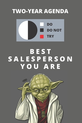 Full Download 2020 & 2021 Two-Year Daily Planner For Best Salesperson Funny Yoda Quote Appointment Book Two Year Weekly Agenda Notebook For Salesman: Star Wars Fan Logbook Starts Month of January 2 Calendar Years of Monthly Plans Day Book For Sales Goals - Jb Books file in PDF
