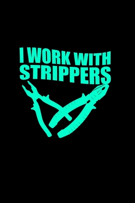 Full Download I Work With Strippers: Food Journal Track Your Meals Eat Clean And Fit Breakfast Lunch Diner Snacks Time Items Serving Cals Sugar Protein Fiber Carbs Fat 110 Pages 6 X 9 In 15.24 X 22.86 Cm - John Dong Miller file in ePub