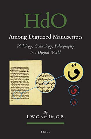 Read Online Among Digitized Manuscripts. Philology, Codicology, Palaeography in a Digital World - L W C Van Lit file in PDF