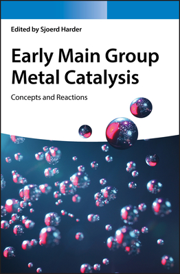 Read Early Main Group Metal Catalysis: Concepts and Reactions - Sjoerd Harder file in ePub