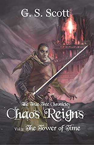 Download Chaos Reigns, Vol. 2: The Tower of Time (The True Tree Chronicles Book 3) - G.S. Scott | ePub