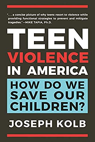Full Download Teen Violence in America: How Do We Save Our Children? - Joseph Kolb file in PDF
