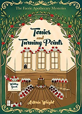 Full Download Tonics and Turning Points (The Faerie Apothecary Mysteries Book 7) - Astoria Wright | PDF