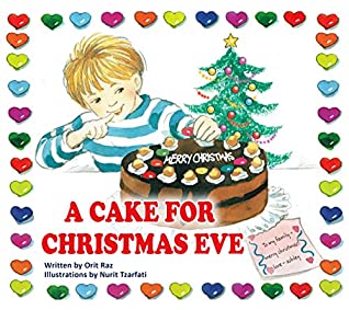 Read Online A Cake for Christmas: A Cute Children's Picture Book for Holiday Fun - Orit Raz | PDF