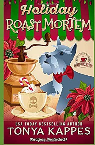 Full Download Holiday Roast Mortem: A Cozy Mystery (A Killer Coffee Mystery Book Seven) - Tonya Kappes | PDF