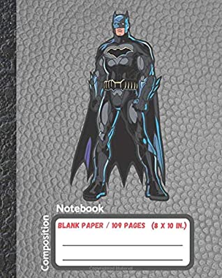 Full Download Composition Notebook: Blank Paper Notebook Journal,Workbook for Kids, Batman,Teens, Students for Back to School and Home College Writing,Unique Notebook (109 Pages,Blank Paper,8 x 10) (School Notebook) - Renti Notebooks | ePub