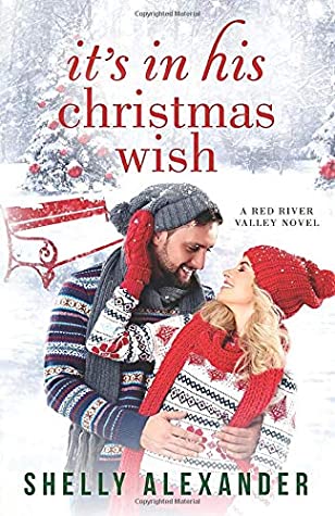 Full Download It's In His Christmas Wish (A Red River Valley Novel) - Shelly Alexander file in ePub