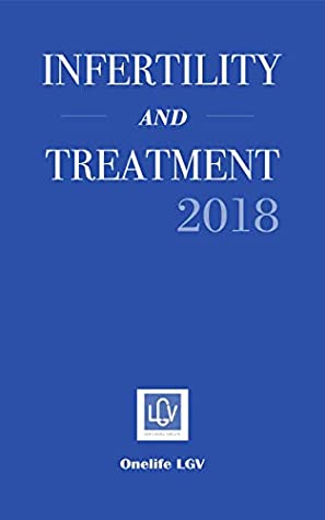 Read Online Infertility and Treatment - A study by LGV - 2018: Causes of Male and Female Infertility - Research Data & Treatment - LGV Choice for Life | PDF
