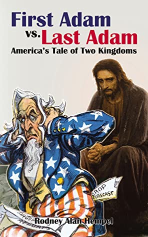 Read Online First Adam vs. Last Adam: America’s Tale Of Two Kingdoms - Rodney Hempel file in ePub