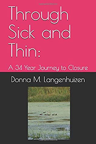 Full Download Through Sick and Thin:: A 34 Year Journey to Closure - Ms Donna M Langenhuizen file in ePub