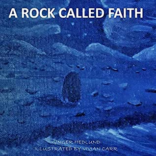Read Online A Rock Called Faith (The Rocks Cry Out Book 1) - Ginger Hedlund | PDF