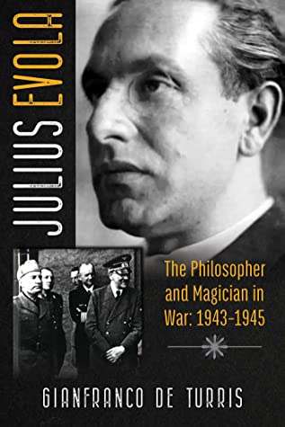 Read Julius Evola: The Philosopher and Magician in War: 1943-1945 - Gianfranco de Turris file in ePub
