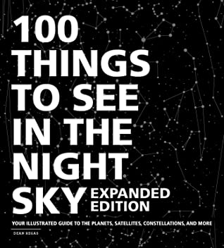 Full Download 100 Things to See in the Night Sky, Expanded Edition: Your Illustrated Guide to the Planets, Satellites, Constellations, and More - Adams Media | PDF