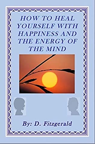 Read Online How to Heal Yourself with Happiness and the Energy of the Mind - D Fitzgerald file in ePub