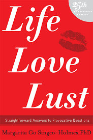 Download Life, Love, Lust: Straightforward Answers To Provocative Questions - Margarita Go Singco-Holmes file in PDF